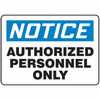 Safety Sign, Notice - Authorized Personnel Only, 7" X 10", Plastic